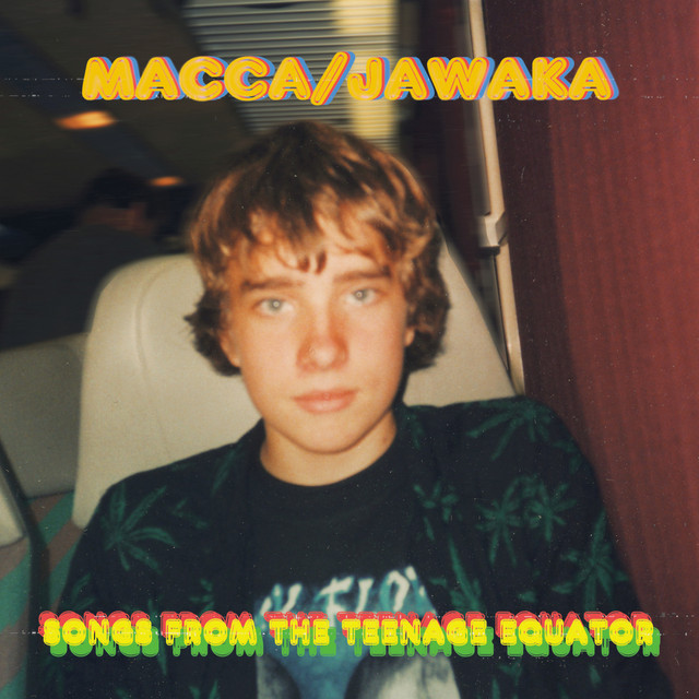 Macca/Jawaka: Songs from the Teenage Equator