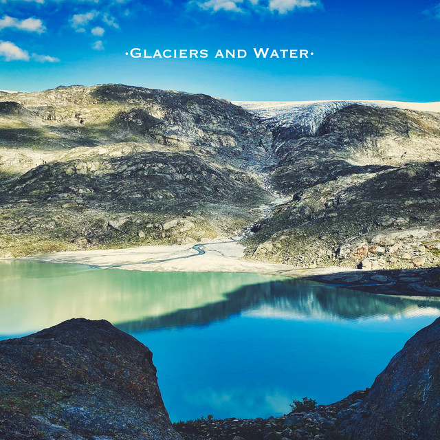 Music from the Wild Part 2, Glaciers and Water