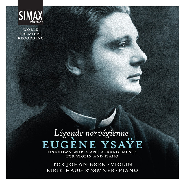 Légende Norvégienne - Eugène Ysaÿe: Unknown Works and Arrangements for Violin and Piano