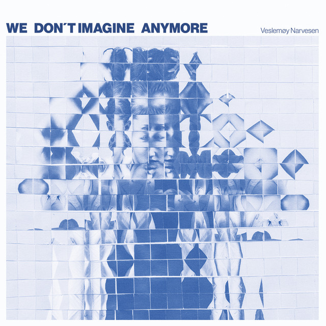 We Don´t Imagine Anymore
